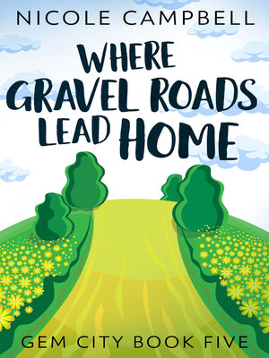 cover image of Where Gravel Roads Lead Home
